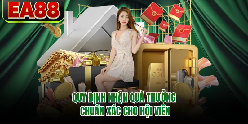 Quy định nhận quà thưởng chuẩn xác cho hội viên